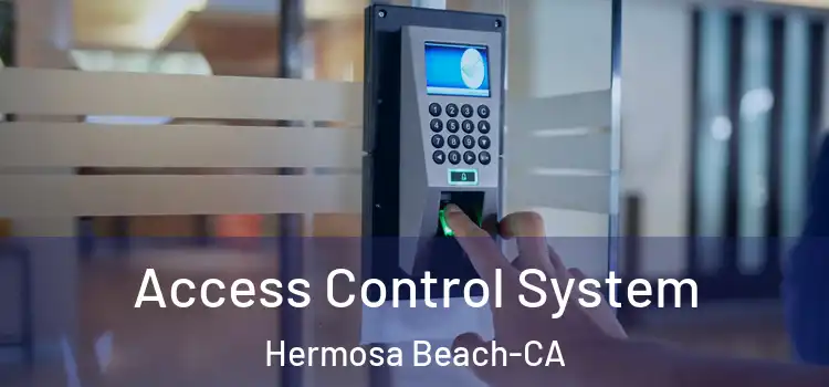 Access Control System Hermosa Beach-CA