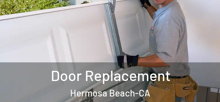 Door Replacement Hermosa Beach-CA