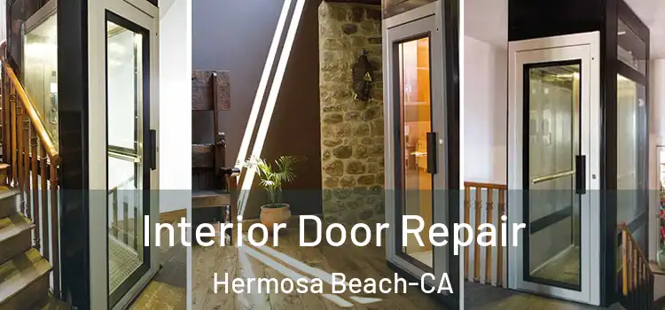  Interior Door Repair Hermosa Beach-CA