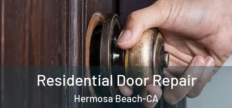  Residential Door Repair Hermosa Beach-CA